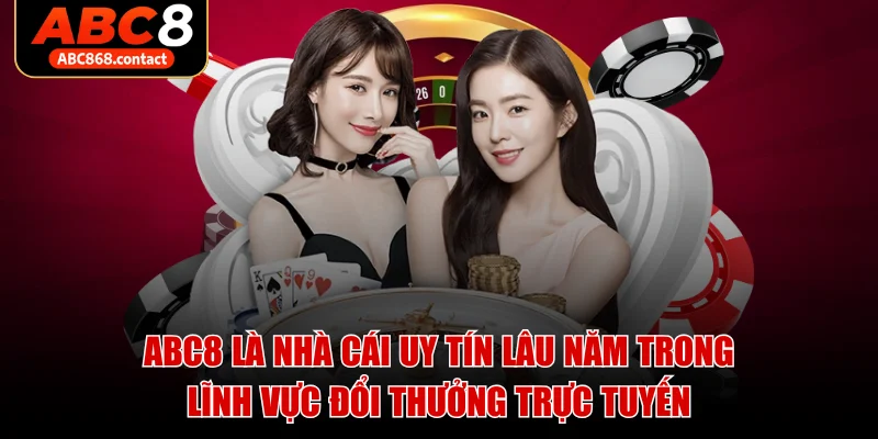 ABC8 là nhà cái uy tín lâu năm trong lĩnh vực đổi thưởng trực tuyến