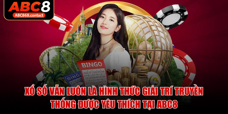 Xổ số vẫn luôn là hình thức giải trí truyền thống được yêu thích tại ABC8